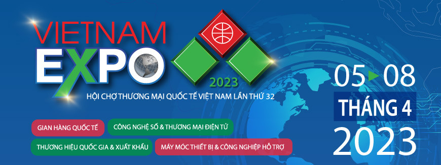 Mời tham gia Hội chợ Thương mại Quốc tế Việt Nam VIETNAM EXPO 2023