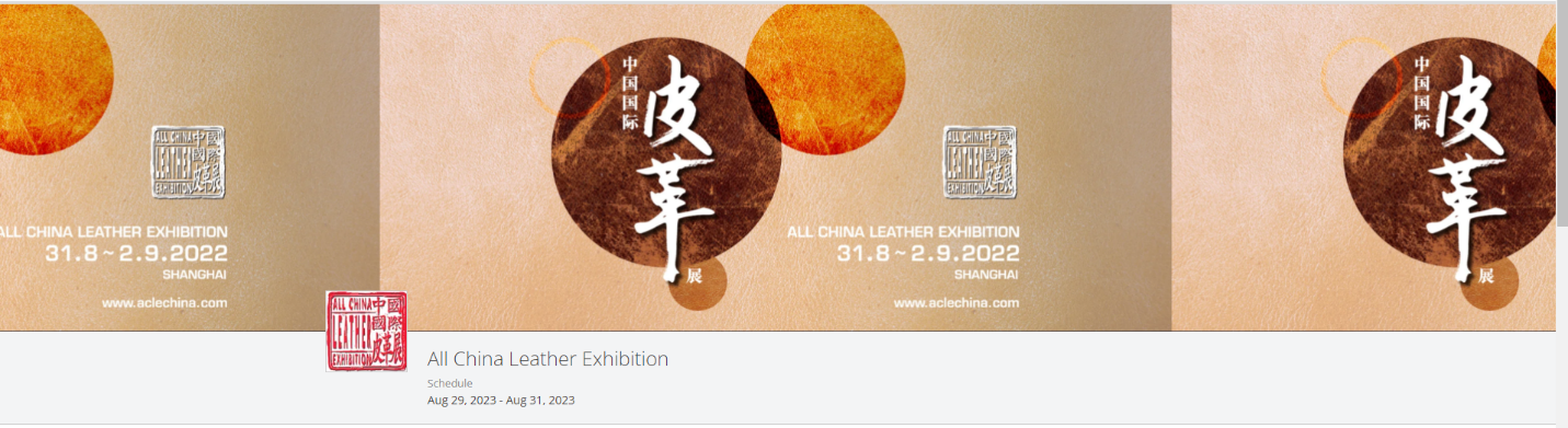 Mời tham gia Triển lãm ngành Da, Thuộc Da tại Thượng Hải – Trung Quốc năm 2023 -  ACLE - Thượng Hải